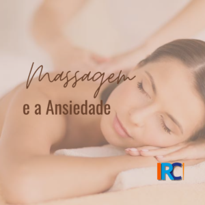 Leia mais sobre o artigo Massagem e a Ansiedade