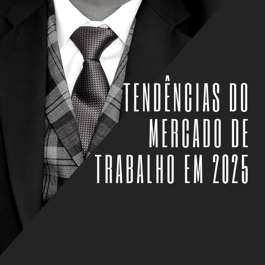Tendências do Mercado de Trabalho em 2025 | Instituto Raya Costa